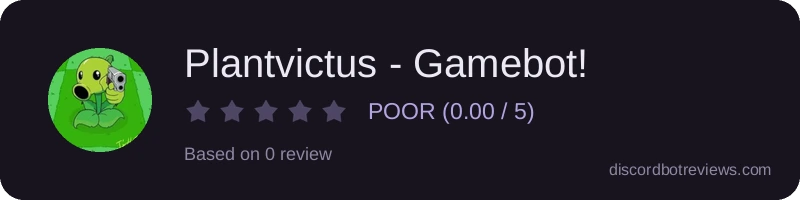 Rating widget preview for Plantvictus - Gamebot!