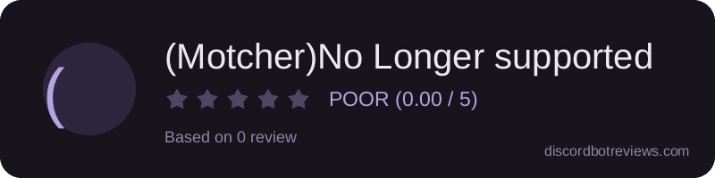Rating widget preview for (Motcher)No Longer supported