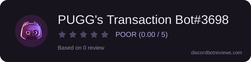 Rating widget preview for PUGG's Transaction Bot#3698