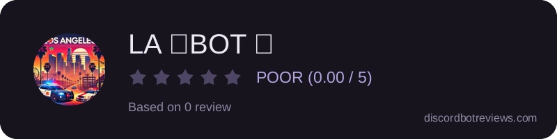 Rating widget preview for LA ┃BOT 🚨