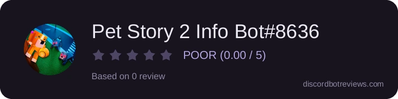 Rating banner for Pet Story 2 Info Bot#8636
