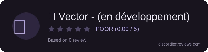 Rating widget preview for ⭕ Vector - (en développement)