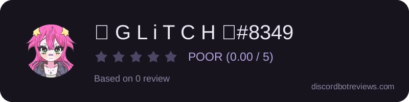 Rating widget preview for ⌞ G L i T C H ⌝#8349