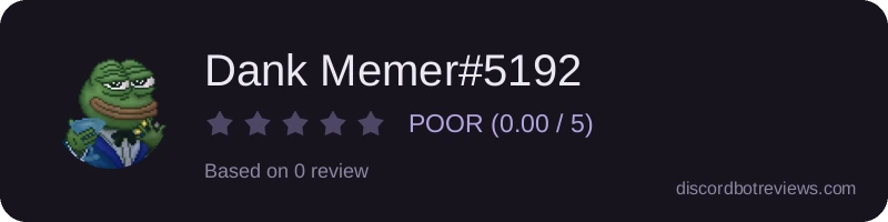 Rating widget preview for Dank Memer#5192