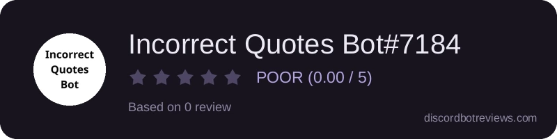 Rating widget preview for Incorrect Quotes Bot#7184