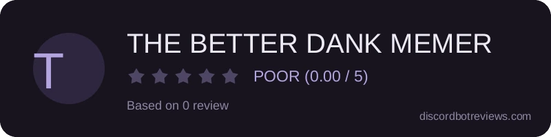 Rating banner for THE BETTER DANK MEMER