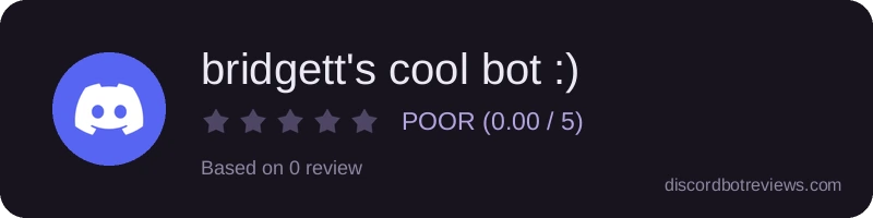 Rating widget preview for bridgett's cool bot :)