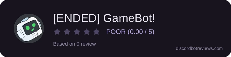 Rating widget preview for [ENDED] GameBot!