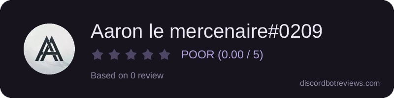 Rating widget preview for Aaron le mercenaire#0209