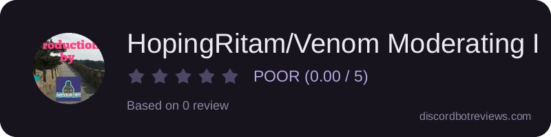 Rating widget preview for HopingRitam/Venom Moderating Bot...