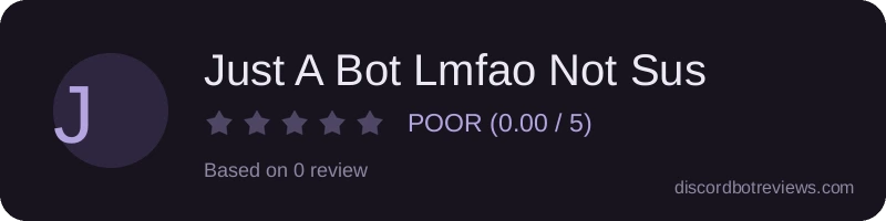 Rating widget preview for Just A Bot Lmfao Not Sus